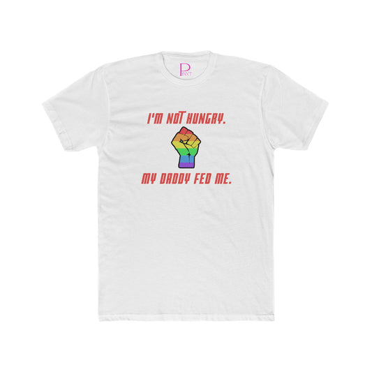 Men's Pride "Im Not Hungry. My Daddy Fed Me." Pride Men's Tee White